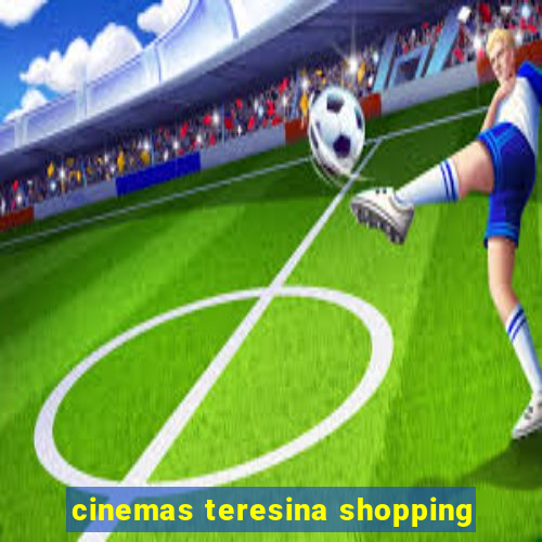 cinemas teresina shopping